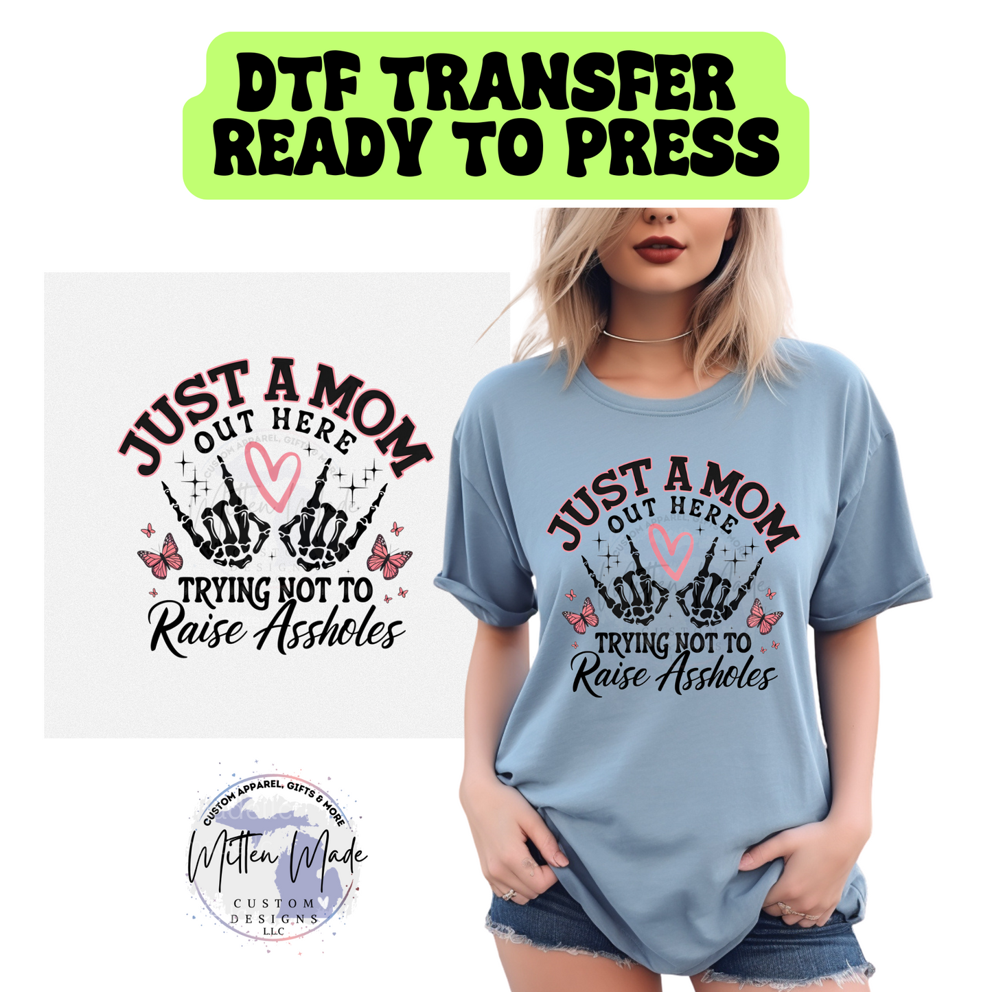 Just A Mom Trying Not To Raise Assholes DTF Transfer