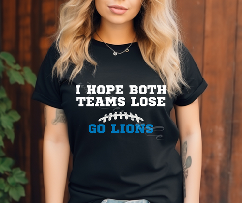 I Hope Both Teams Lose Go Lions T-SHIRT