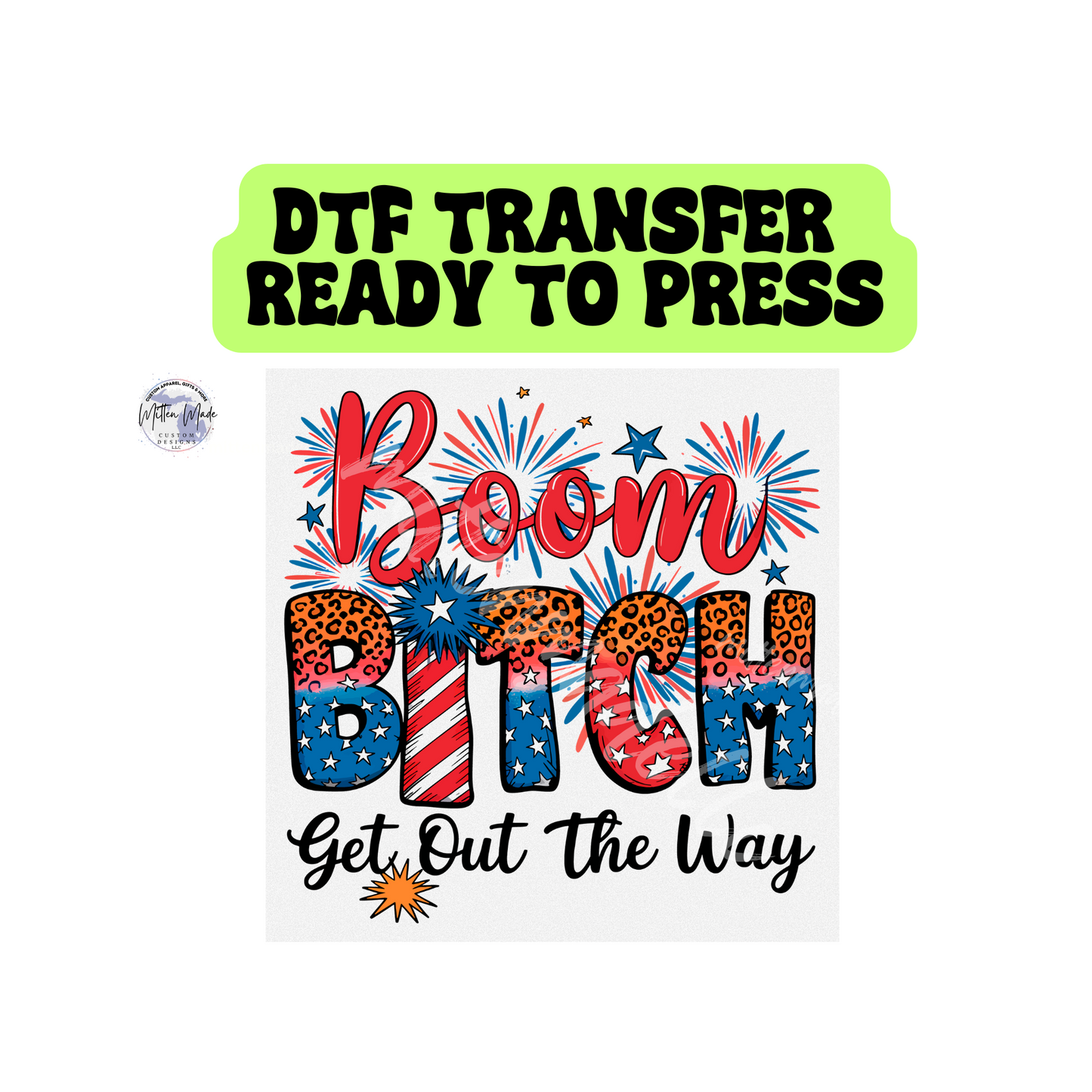 Boom Bitch get Out Of The way DTF Transfer