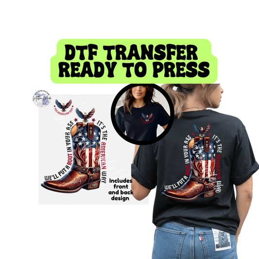 We'll Put A Boot In Your Ass It's The American Way Ready To Press DTF Transfer