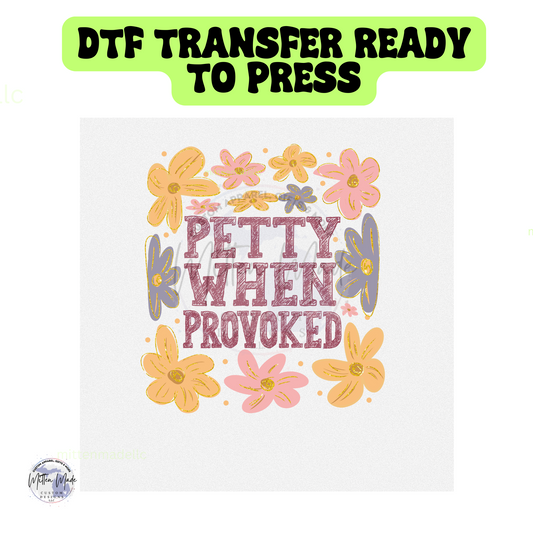 Petty When Provoked DTF Transfer