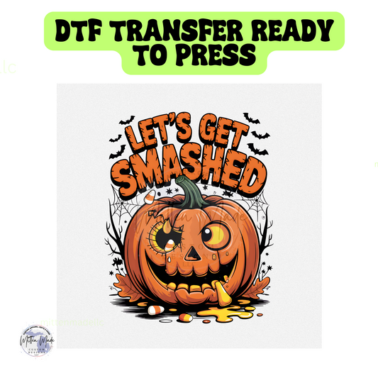 Let's Get Smashed Halloween DTF Transfer