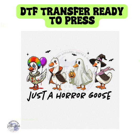 Just A Horror Goose DTF Transfer