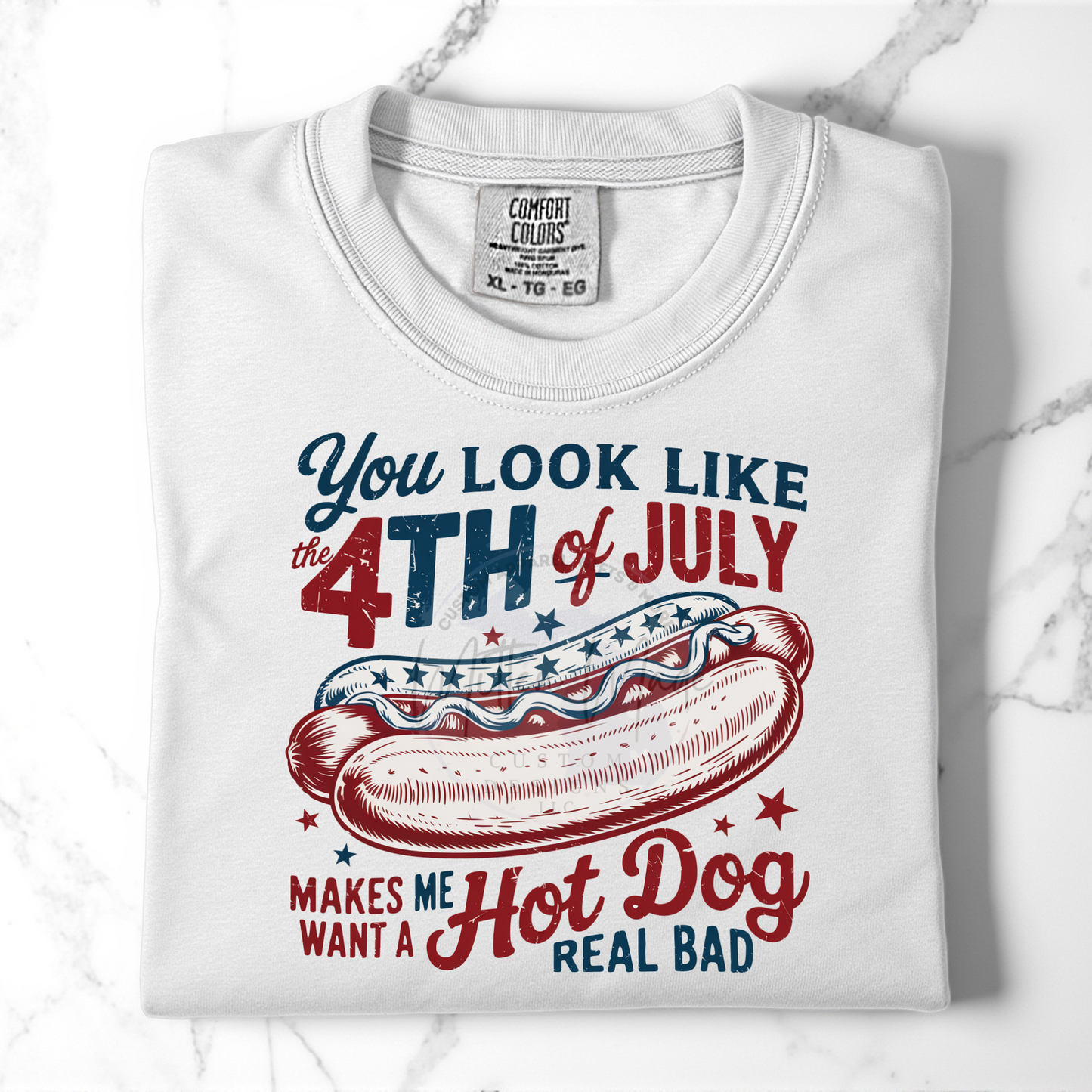 You look Like the Fourth Of July makes Me Want A Hotdog Real bad DTF Transfer