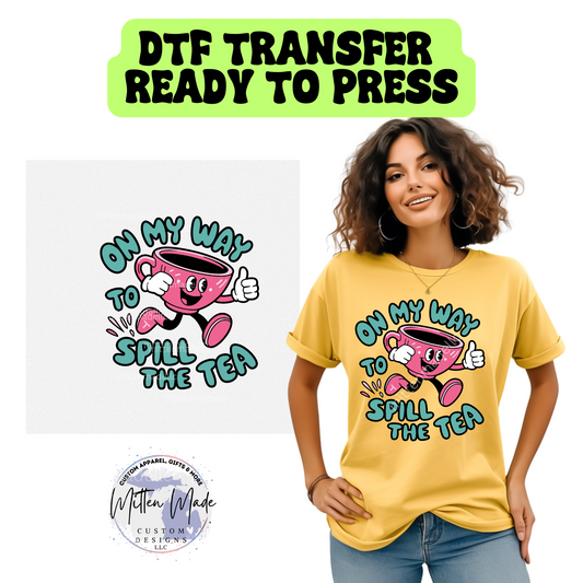 On My way To Spill The Tea DTF Transfer