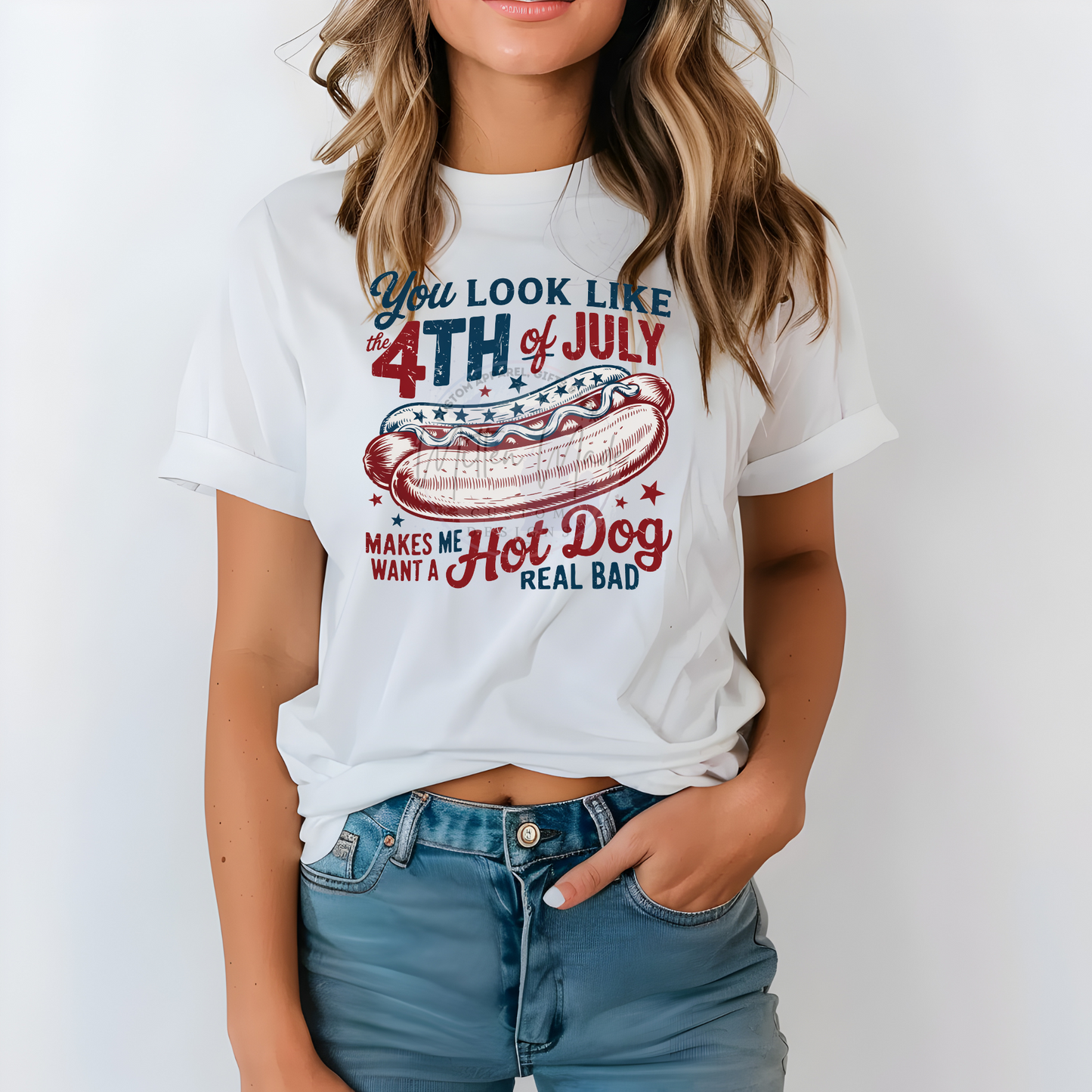 You look Like the Fourth Of July makes Me Want A Hotdog Real bad DTF Transfer