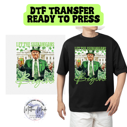 Trump Let The Shenanigans Begin DTF Transfer