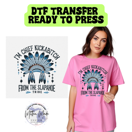 I'm Chief Kickabitch DTF Transfer
