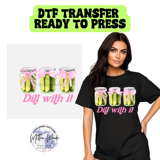 Dill With It DTF Transfer