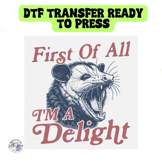 First Of All I'm A Delight DTF Transfer